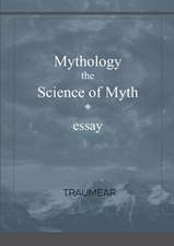 Mythology, the Science of Myth