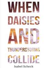 Scheck, I: When Daisies and Thunderstorms Collide