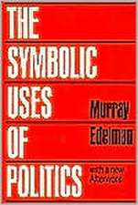 The Symbolic Uses of Politics