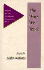 THE WAYS WE TOUCH: POEMS