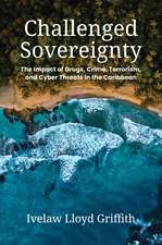 Challenged Sovereignty – The Impact of Drugs, Crime, Terrorism, and Cyber Threats in the Caribbean