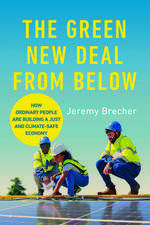 The Green New Deal from Below: How Ordinary People Are Building a Just and Climate-Safe Economy