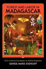 Forest and Labor in Madagascar – From Colonial Concession to Global Biosphere