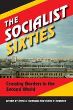 The Socialist Sixties – Crossing Borders in the Second World