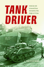 Tank Driver – With the 11th Armored from the Battle of the Bulge to VE Day