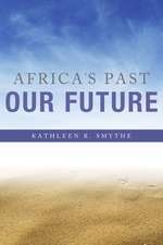 Africa`s Past, Our Future