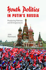 Youth Politics in Putin's Russia: Producing Patriots and Entrepreneurs