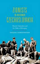 Zionists in Interwar Czechoslovakia – Minority Nationalism and the Politics of Belonging