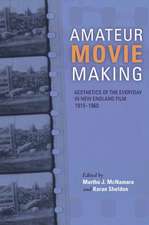 Amateur Movie Making – Aesthetics of the Everyday in New England Film, 1915–1960