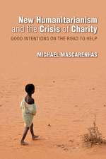 New Humanitarianism and the Crisis of Charity – Good Intentions on the Road to Help