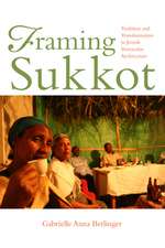 Framing Sukkot – Tradition and Transformation in Jewish Vernacular Architecture