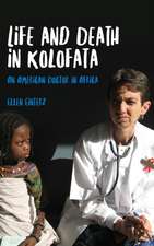 Life and Death in Kolofata – An American Doctor in Africa