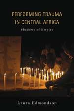 Performing Trauma in Central Africa – Shadows of Empire