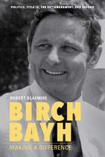 Birch Bayh – Making a Difference