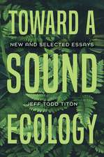 Toward a Sound Ecology – New and Selected Essays