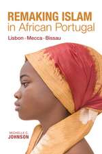 Remaking Islam in African Portugal – Lisbon – Mecca – Bissau