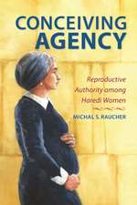 Conceiving Agency – Reproductive Authority among Haredi Women