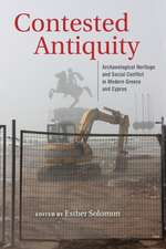 Contested Antiquity – Archaeological Heritage and Social Conflict in Modern Greece and Cyprus