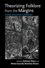 Theorizing Folklore from the Margins – Critical and Ethical Approaches