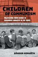 Children of Communism – Politicizing Youth Revolt in Communist Budapest in the 1960s