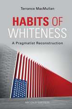 Habits of Whiteness – A Pragmatist Reconstruction