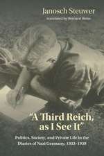 A Third Reich, as I See It" – Politics, Society, and Private Life in the Diaries of Nazi Germany, 1933–1939