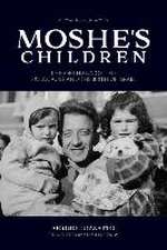 Moshe′s Children – The Orphans of the Holocaust and the Birth of Israel