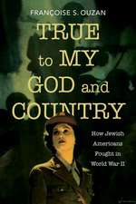 True to My God and Country – How Jewish Americans Fought in World War II