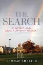 The Search – An Insider`s Novel about a University President