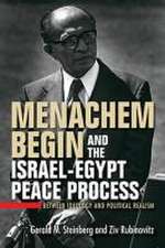 Menachem Begin and the Israel–Egypt Peace Proces – Between Ideology and Political Realism