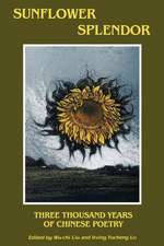 Sunflower Splendor – Three Thousand Years of Chinese Poetry