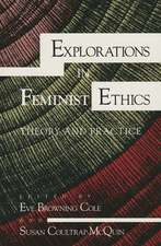 Explorations in Feminist Ethics – Theory and Practice