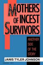 Mothers of Incest Survivors – Another Side of the Story