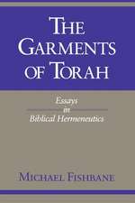 The Garments of Torah – Essays in Biblical Hermeneutics