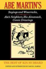 The Best of Kin Hubbard – Abe Martin`s Sayings and Wisecracks, Abe`s Neighbors, His Almanack, Comic Drawings