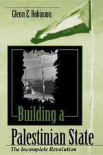 Building a Palestinian State – The Incomplete Revolution