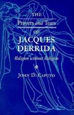 The Prayers and Tears of Jacques Derrida – Religion without Religion