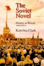 The Soviet Novel, Third Edition – History as Ritual