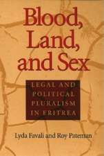 Blood, Land, and Sex – Legal and Political Pluralism in Eritrea