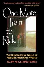 One More Train to Ride – The Underground World of Modern American Hoboes