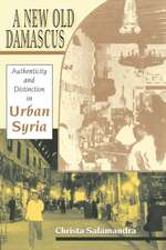 A New Old Damascus – Authenticity and Distinction in Urban Syria