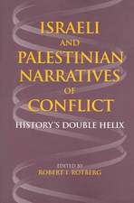 Israeli and Palestinian Narratives of Conflict – History`s Double Helix