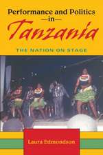 Performance and Politics in Tanzania – The Nation on Stage