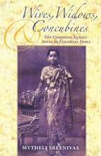 Wives, Widows, and Concubines – The Conjugal Family Ideal in Colonial India