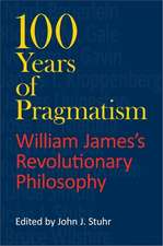 100 Years of Pragmatism – William James`s Revolutionary Philosophy