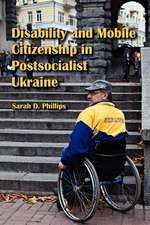 Disability and Mobile Citizenship in Postsocialist Ukraine