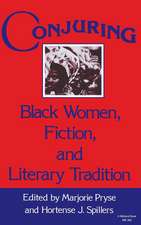 Conjuring – Black Women, Fiction, and Literary Tradition