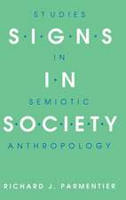 Signs in Society – Studies in Semiotic Anthropology