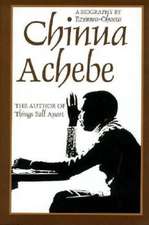 Chinua Achebe – A Biography