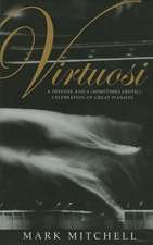 Virtuosi – A Defense and a (Sometimes Erotic) Celebration of Great Pianists